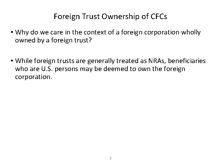 Foreign Trust Ownership of CFCs • Why do we care in the context of