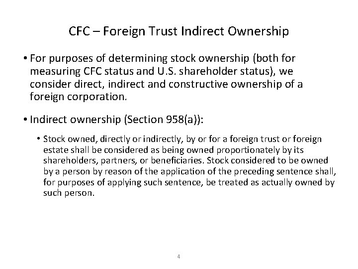 CFC – Foreign Trust Indirect Ownership • For purposes of determining stock ownership (both