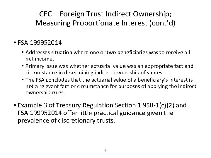 CFC – Foreign Trust Indirect Ownership; Measuring Proportionate Interest (cont’d) • FSA 199952014 •