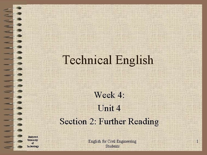Technical English Week 4: Unit 4 Section 2: Further Reading Shahrood University of Technology