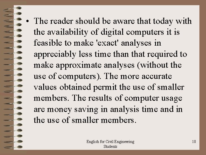  • The reader should be aware that today with the availability of digital