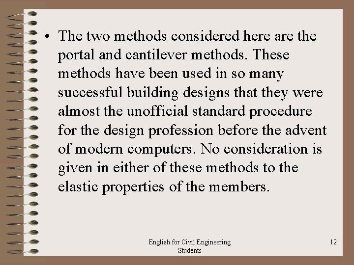  • The two methods considered here are the portal and cantilever methods. These