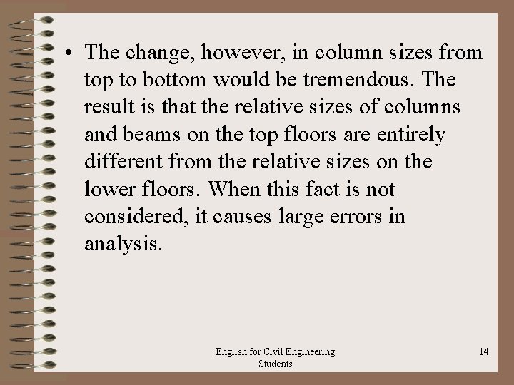  • The change, however, in column sizes from top to bottom would be