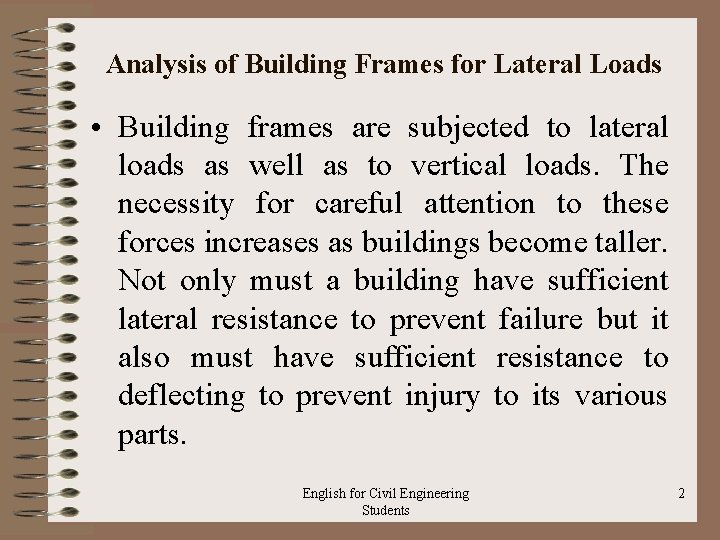 Analysis of Building Frames for Lateral Loads • Building frames are subjected to lateral