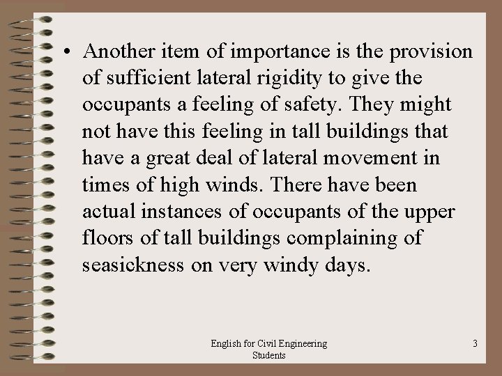  • Another item of importance is the provision of sufficient lateral rigidity to