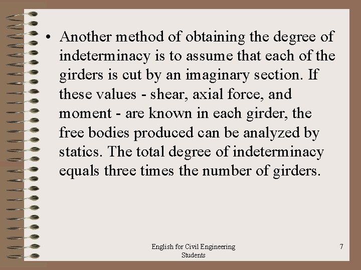  • Another method of obtaining the degree of indeterminacy is to assume that