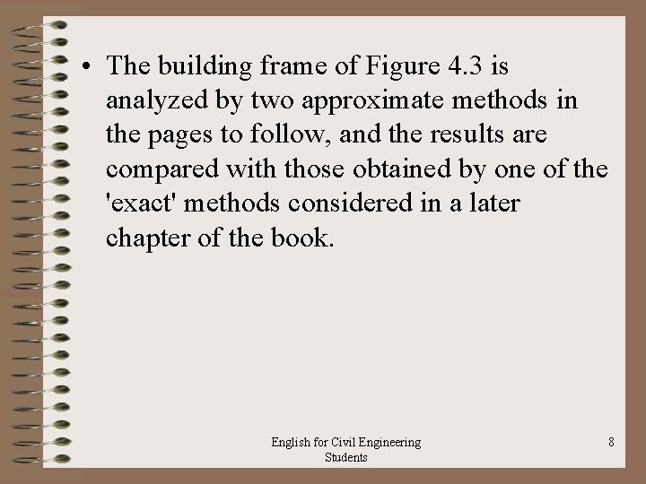  • The building frame of Figure 4. 3 is analyzed by two approximate