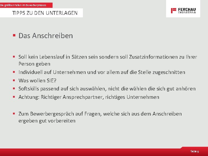 Die größten Fallen im Bewerberprozess TIPPS ZU DEN UNTERLAGEN § Das Anschreiben § Soll