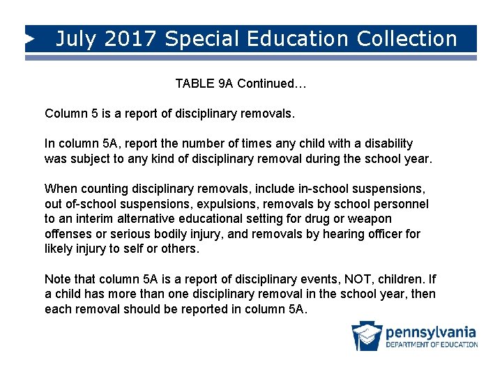 July 2017 Special Education Collection TABLE 9 A Continued… Column 5 is a report