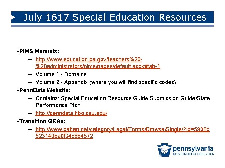 July 1617 Special Education Resources • PIMS Manuals: – http: //www. education. pa. gov/teachers%20%20