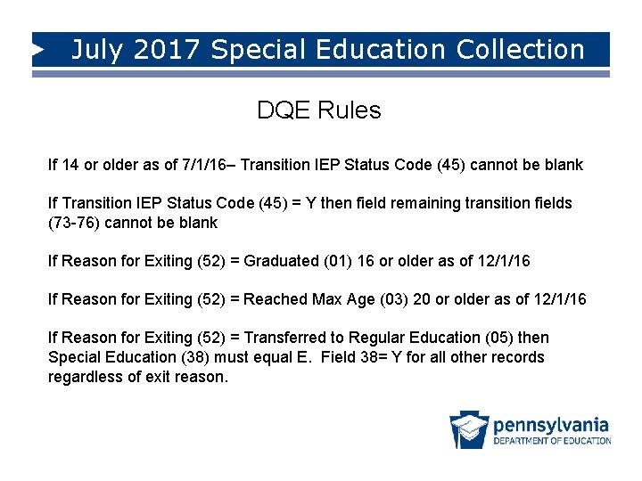 July 2017 Special Education Collection DQE Rules If 14 or older as of 7/1/16–