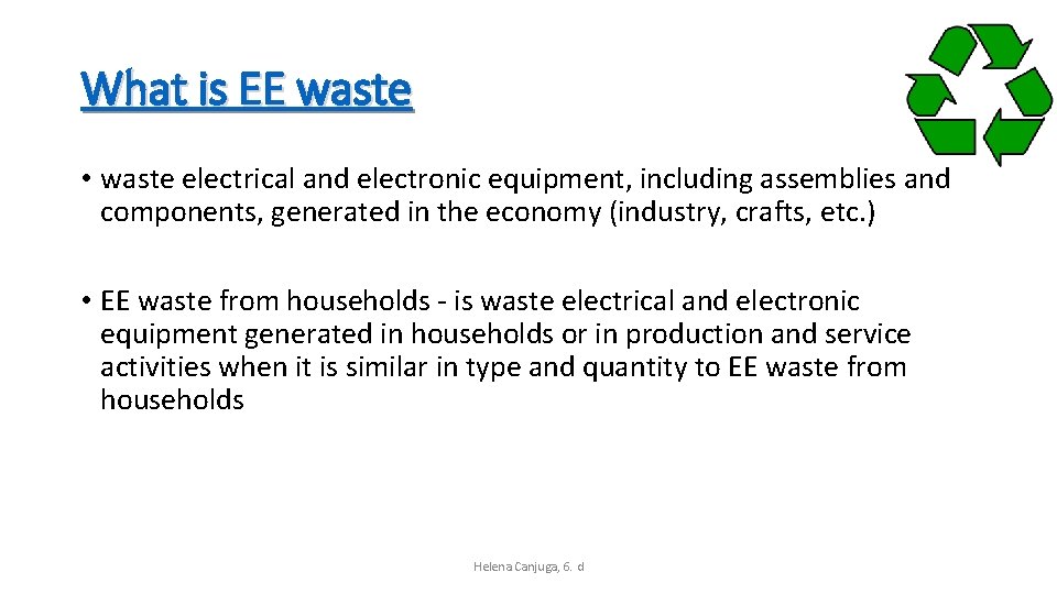 What is EE waste • waste electrical and electronic equipment, including assemblies and components,