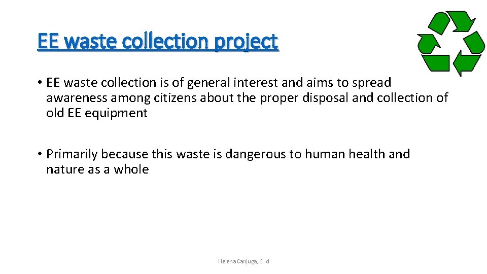 EE waste collection project • EE waste collection is of general interest and aims