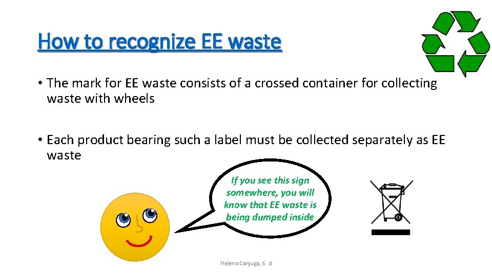 How to recognize EE waste • The mark for EE waste consists of a