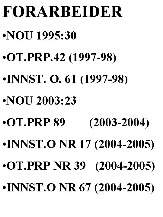 FORARBEIDER • NOU 1995: 30 • OT. PRP. 42 (1997 -98) • INNST. O.