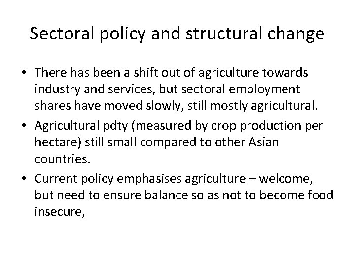 Sectoral policy and structural change • There has been a shift out of agriculture
