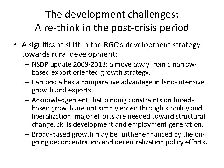 The development challenges: A re-think in the post-crisis period • A significant shift in
