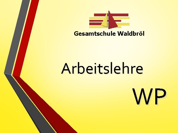 Gesamtschule Waldbröl Arbeitslehre WP 