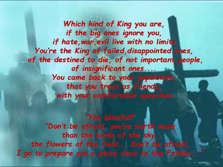 Which kind of King you are, if the big ones ignore you, if hate,