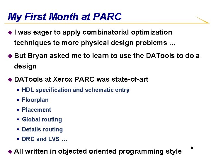 My First Month at PARC u. I was eager to apply combinatorial optimization techniques