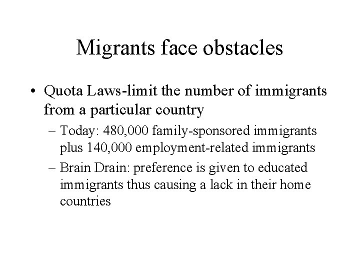Migrants face obstacles • Quota Laws-limit the number of immigrants from a particular country