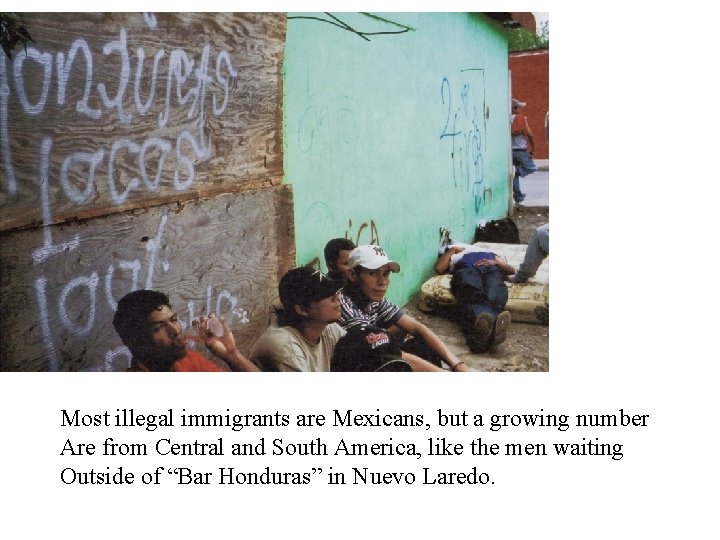 Most illegal immigrants are Mexicans, but a growing number Are from Central and South