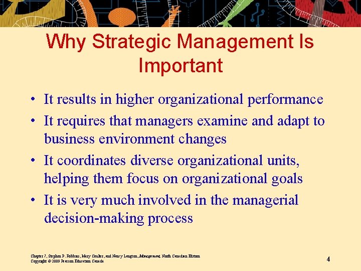 Why Strategic Management Is Important • It results in higher organizational performance • It