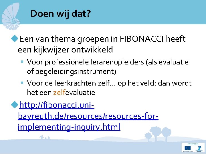 Doen wij dat? Een van thema groepen in FIBONACCI heeft een kijkwijzer ontwikkeld §