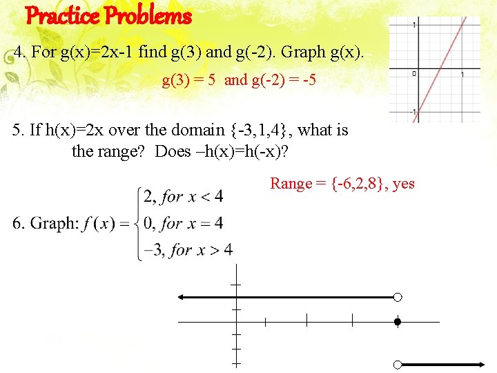 Practice Problems 4. For g(x)=2 x-1 find g(3) and g(-2). Graph g(x). g(3) =