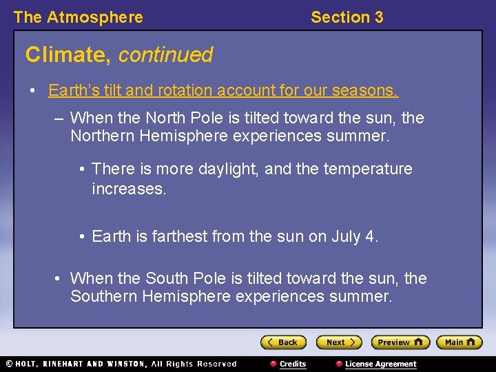 The Atmosphere Section 3 Climate, continued • Earth’s tilt and rotation account for our