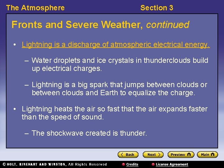 The Atmosphere Section 3 Fronts and Severe Weather, continued • Lightning is a discharge