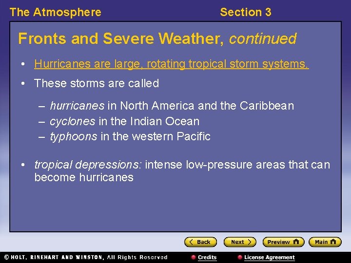 The Atmosphere Section 3 Fronts and Severe Weather, continued • Hurricanes are large, rotating