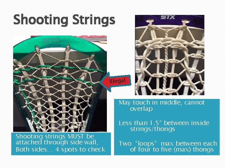 Shooting Strings Illegal : May touch in middle, cannot overlap Shooting strings MUST be