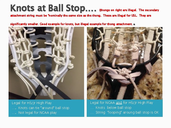 Knots at Ball Stop…. (thongs on right are illegal. The secondary attachment string must