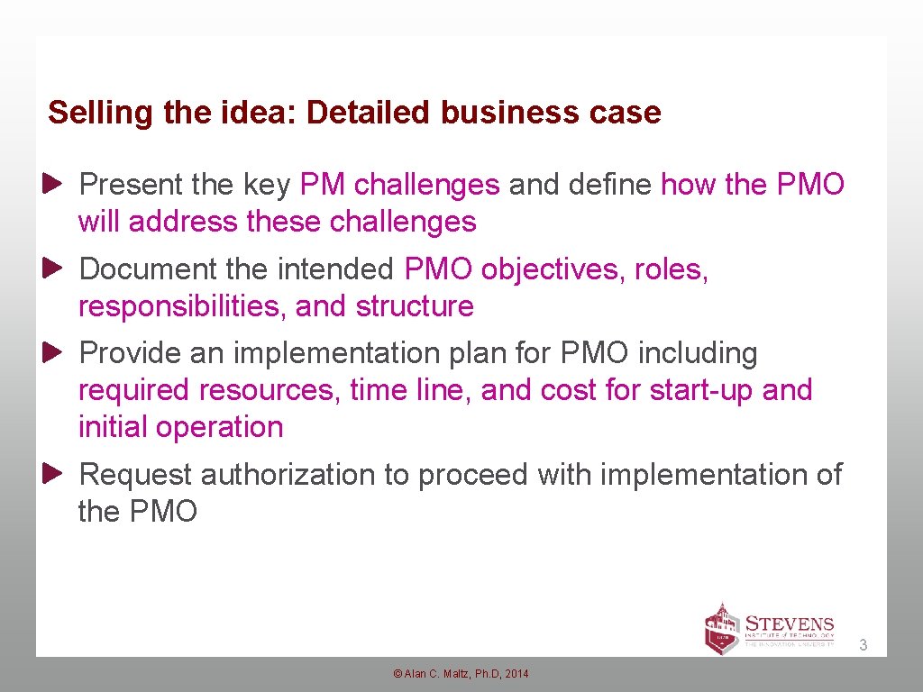 Selling the idea: Detailed business case Present the key PM challenges and define how