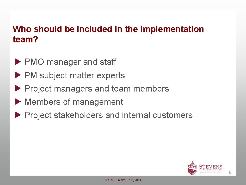 Who should be included in the implementation team? PMO manager and staff PM subject