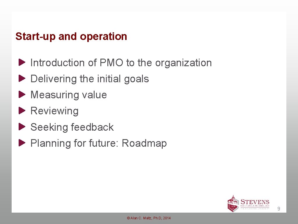 Start-up and operation Introduction of PMO to the organization Delivering the initial goals Measuring