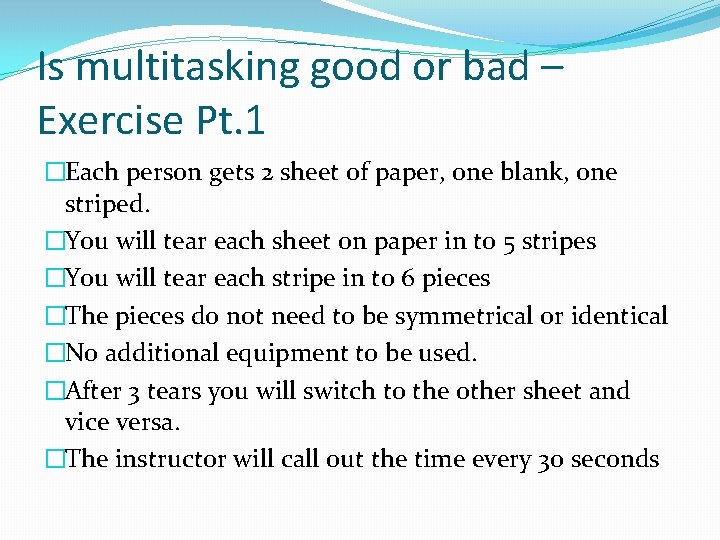 Is multitasking good or bad – Exercise Pt. 1 �Each person gets 2 sheet