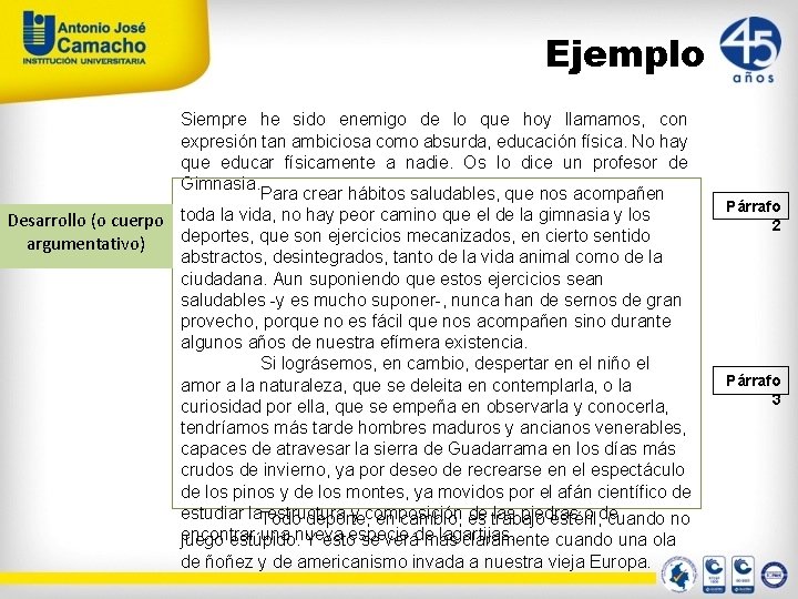 Ejemplo Siempre he sido enemigo de lo que hoy llamamos, con expresión tan ambiciosa