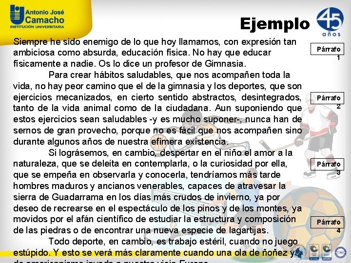 Ejemplo Siempre he sido enemigo de lo que hoy llamamos, con expresión tan ambiciosa