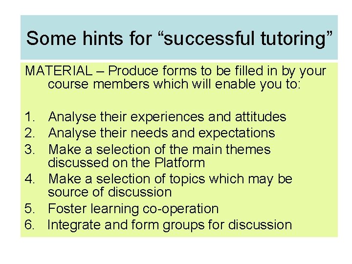 Some hints for “successful tutoring” MATERIAL – Produce forms to be filled in by Some hints for “successful tutoring” MATERIAL – Produce forms to be filled in by