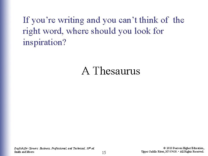 If you’re writing and you can’t think of the right word, where should you