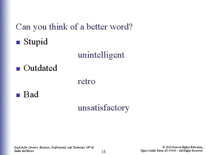 Can you think of a better word? n Stupid unintelligent n Outdated retro n