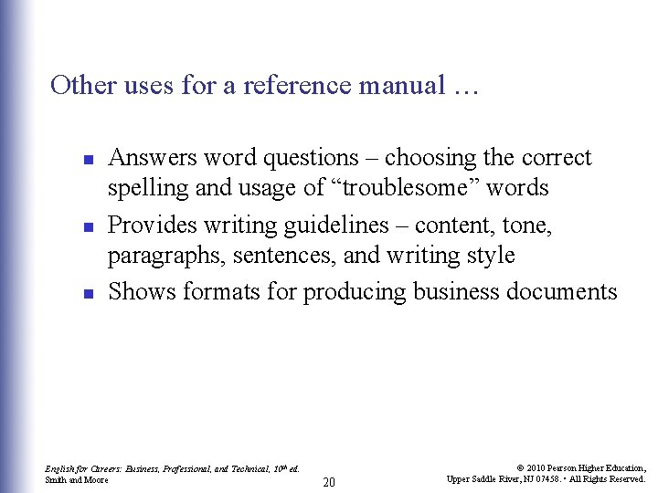 Other uses for a reference manual … n n n Answers word questions –