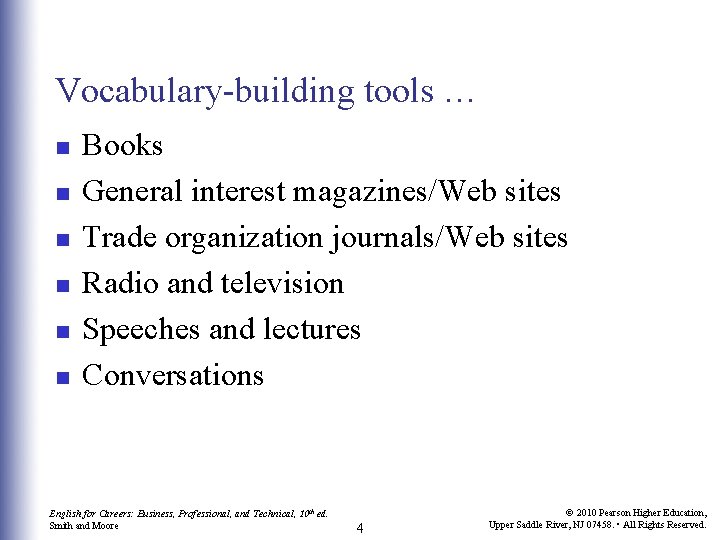 Vocabulary-building tools … n n n Books General interest magazines/Web sites Trade organization journals/Web