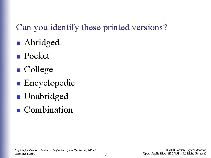 Can you identify these printed versions? n n n Abridged Pocket College Encyclopedic Unabridged