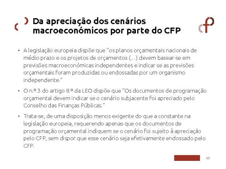 Da apreciação dos cenários macroeconómicos por parte do CFP • A legislação europeia dispõe