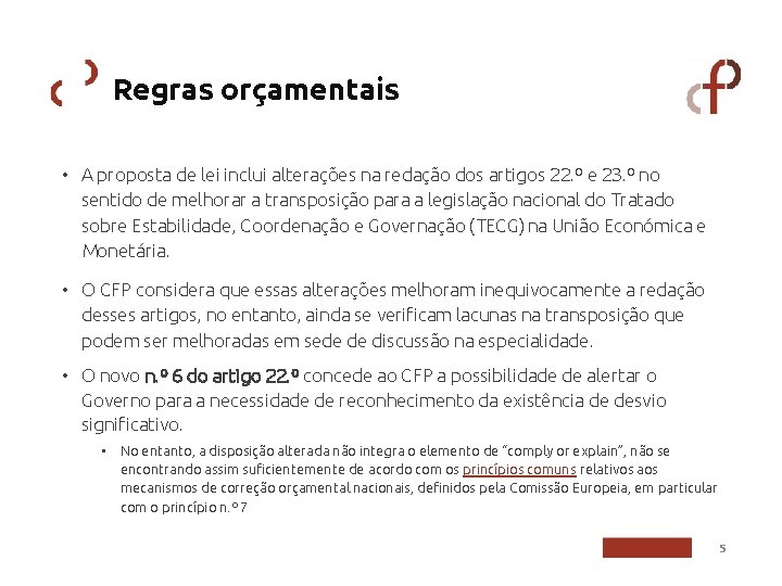 Regras orçamentais • A proposta de lei inclui alterações na redação dos artigos 22.