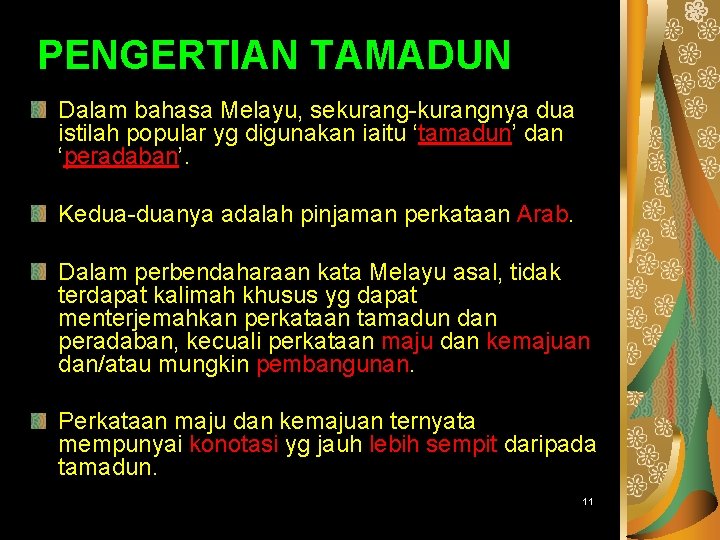 PENGENALAN TAMADUN ISLAM PENGERTIAN TAMADUN Dalam bahasa Melayu, sekurang-kurangnya dua istilah popular yg digunakan
