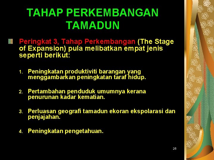 PENGENALAN TAMADUN ISLAM TAHAP PERKEMBANGAN TAMADUN Peringkat 3, Tahap Perkembangan (The Stage of Expansion)